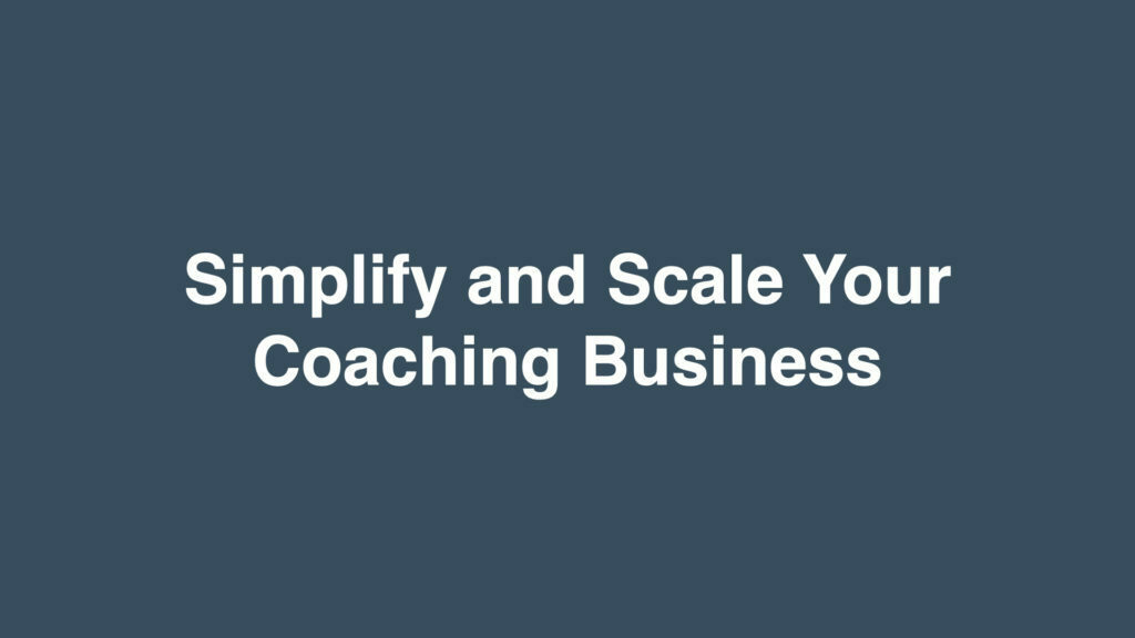 Simplify And Scale Your Coaching Business Colin Boyd