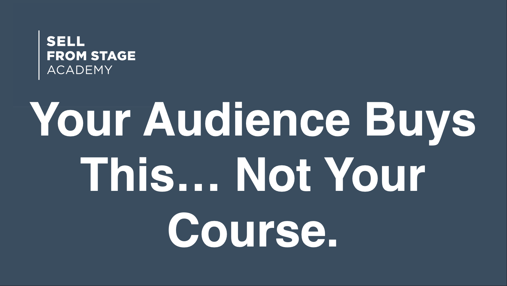 Your audience buys this… not your course.